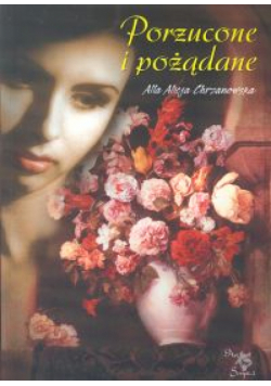 Chrzanowska Alla Alicja - Porzucone i pożądane