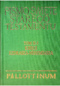 Pismo Święte Starego Testamentu Tom 2 Księgi Ezdrasza Nehemiasza