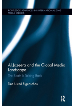 Al Jazeera and the Global Media Landscape
