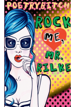Rock me, Mr. Rilke