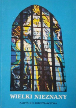 Wielki nieznany. Zarys religioznawstwa