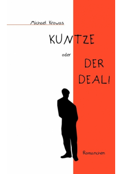Kuntze oder der Deal!