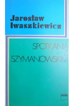 Spotkania z Szymanowskim