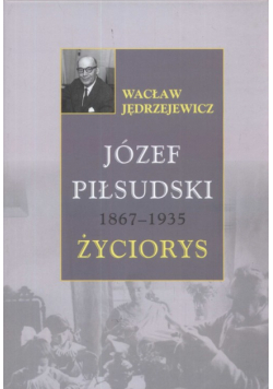 W. - J.Piłsudski 1867 -1935