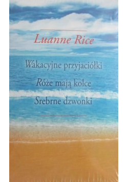 Wakacyjne przyjaciółki / Róże mają kolce / Srebrne dzwonki