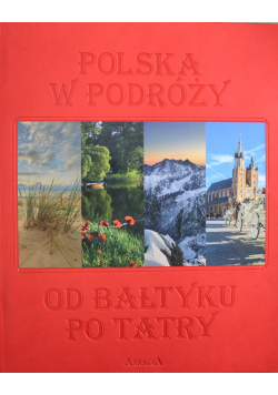 Polska w podróży od Bałtyku po Tatry