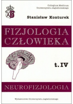 Fizjologia człowieka Tom 4 Neurofizjologia