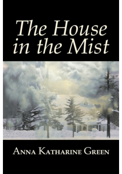 The House in the Mist by Anna Katharine Green, Fiction, Thrillers, Mystery & Detective, Literary