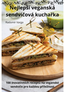 Nejlepší veganská sendvičová kuchařka