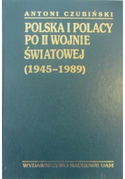 Polska i Polacy po II wojnie światowej 1945 - 1989 Tom VI