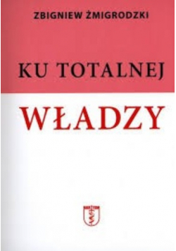 Ku totalnej władzy