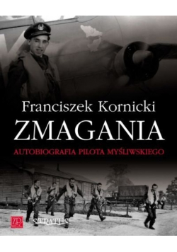 Zmagania Autobiografia pilota myśliwskiego