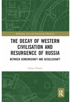 The Decay of Western Civilisation and Resurgence of Russia
