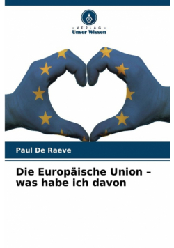 Die Europäische Union - was habe ich davon