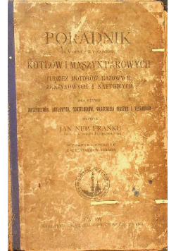 Poradnik Dla Obsługi I Nadzoru Kotłów I Maszyn 1907 r.
