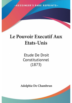 Le Pouvoir Executif Aux Etats-Unis