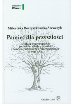 Borzyszkowska-Szewczyk Miłosława - Pamięć dla przyszłości