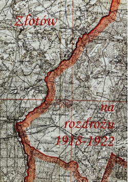 Złotów na rozdrożu 1918 1922