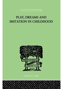 Play, Dreams And Imitation In Childhood