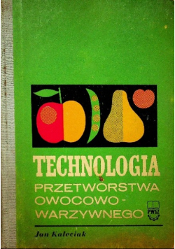 Technologia przetwórstwa owocowo warzywnego