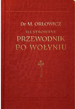 Ilustrowany przewodnik po Wołyniu 1929 r.
