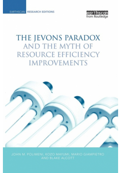 The Jevons Paradox and the Myth of Resource Efficiency Improvements