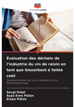 Évaluation des déchets de l'industrie du vin de raisin en tant que biosorbant à faible coût