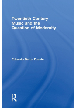 Twentieth Century Music and the Question of Modernity