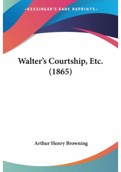 Walter's Courtship, Etc. (1865)