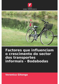 Factores que influenciam o crescimento do sector dos transportes informais - Bodabodas