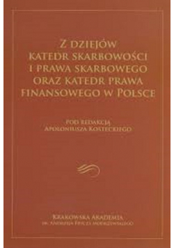 Z dziejów katedr skarbowości i prawa skarbowego oraz katedr prawa finansowego w Polsce