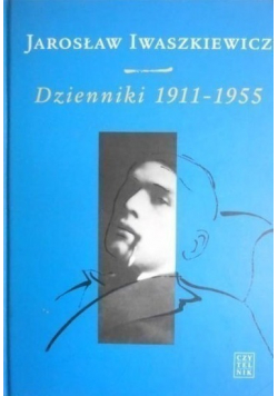 Iwaszkiewicz Dzienniki 1911 - 1955 I