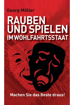 Rauben und Spielen im Wohlfahrtsstaat