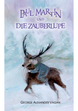 Paul Martin und die Zauberlupe
