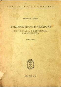 Spalinowe siłownie okrętowe. Eksploatacja i gospodarka energetyczna.
