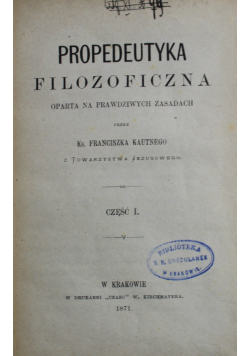 Propedeutyka filozoficzna Część I 1871 r
