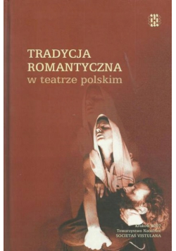 Tradycja romantyczna w teatrze polskim