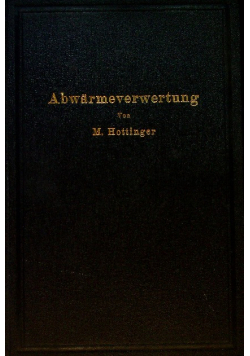 Abwärmeverwertung zu Heiz-, Trocken-, Warmwasserbereitungs- und ähnlichen Zwecken.