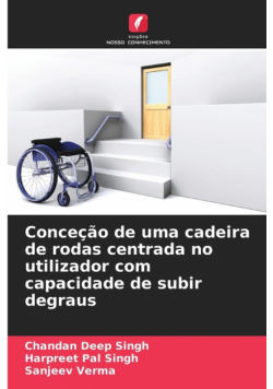 Conceção de uma cadeira de rodas centrada no utilizador com capacidade de subir degraus