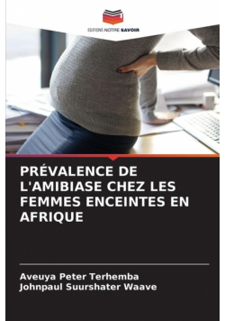 Prévalence De L'amibiase Chez Les Femmes Enceintes En Afrique