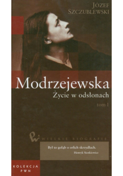 Wielkie biografie 34 Modrzejewska Życie w odsłonach t.1