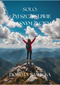 Solo: żyj szczęśliwie własnym życiem