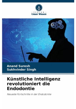Künstliche Intelligenz revolutioniert die Endodontie
