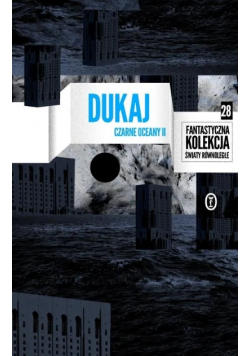 Fantastyczna Kolekcja Światy Równoległe Tom  28 Czarne oceany II