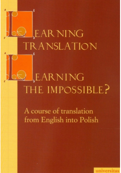 Learning Translation Learning the Impossible
