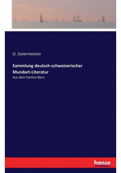 Sammlung deutsch-schweizerischer Mundart-Literatur