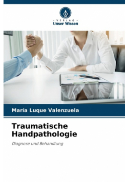 Traumatische Handpathologie