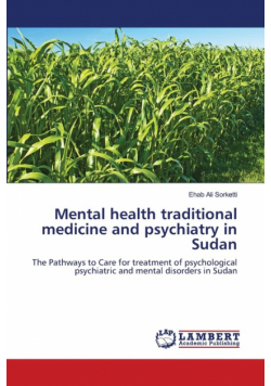 Mental health traditional medicine and psychiatry in Sudan
