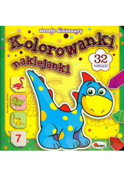 Kolorowanki, naklejanki 7: Wesołe dinozaury