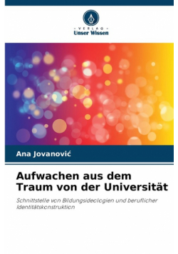 Aufwachen aus dem Traum von der Universität